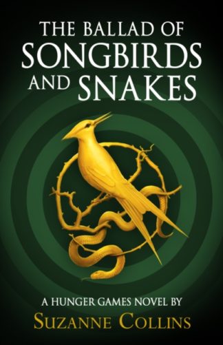 cover of Ballad of songbirds and snakes. a mockingjay and a snake surrounded by a twig - noth in gold, on a dark green background