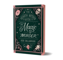 The Hearth Witch's Guide to Magic & Murder