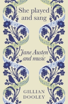 She Played and Sang: Jane Austen and Music