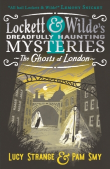 Lockett & Wilde: The Ghosts of London